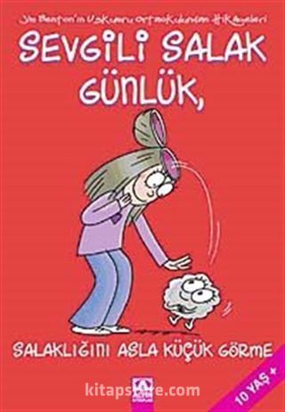 Sevgili Salak Günlük 7 / Salaklığını Asla Küçük Görme