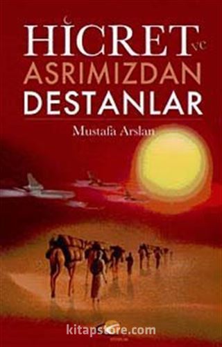 Hicret Asrımızdan Destanları