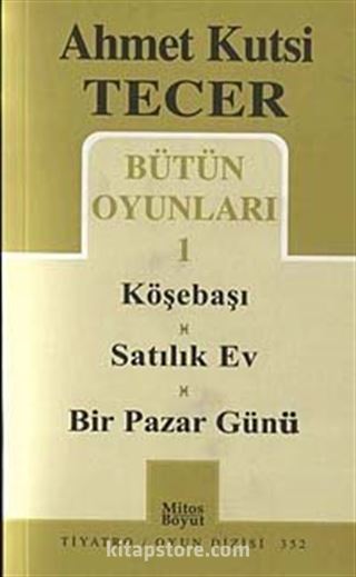 Bütün Oyunları 1 / Köşebaşı-Satılık Ev-Bir Pazar Günü