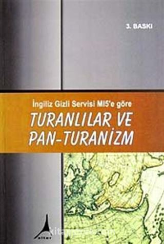 İngiliz Gizli Servisi MI5'e Göre Turanlılar ve Pan - Turanizm