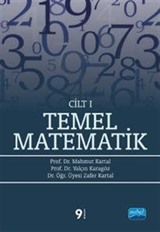 Temel Matematik Cilt 1 / Mahmut Kartal