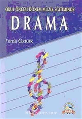 Okul Öncesi Dönem Müzik Eğitiminde Drama