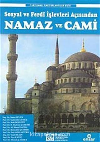 Sosyal ve Ferdi İşlevleri Açısından Namaz ve Cami