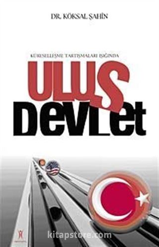 Ulus Devlet / Küreselleşme Tartışmaları Işığında