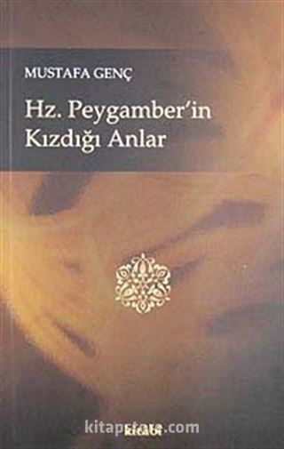 Hz. Peygamber'in Kızdığı Anlar