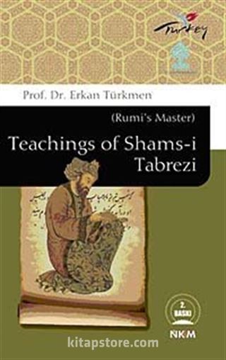 Teachings of Shams-i Tabrezi (Rumi's Master)