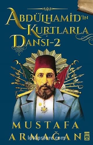 Abdülhamid'in Kurtlarla Dansı-2