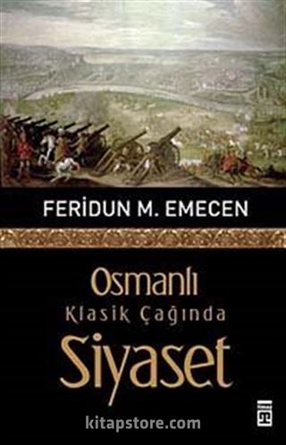 Osmanlı Klasik Çağında Siyaset