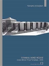 İstanbul Deniz Müzesi Ulusal Mimari Proje Yarışması . 2005