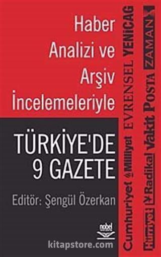 Haber Analizi ve Arşiv İncelemeleriyle Türkiye'de 9 Gazete