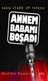 Annem Babamı Boşadı