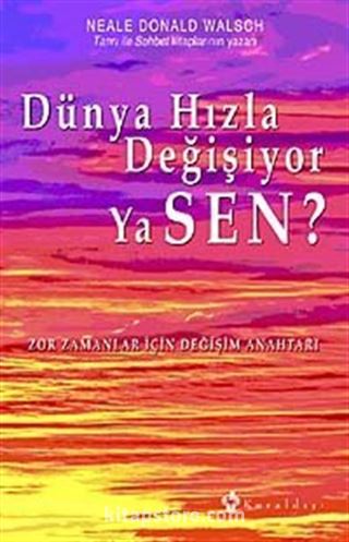 Dünya Hızla Değişiyor Ya Sen?