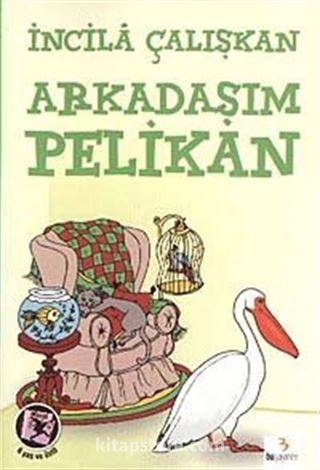 Arkadaşım Pelikan