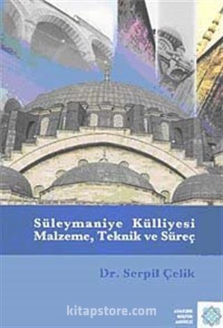 Süleymaniye Külliyesi Malzeme Teknik ve Süreç