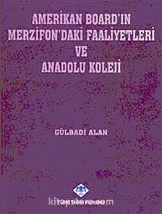 Amerikan Board'ın Merzifon'daki Faaliyetleri ve Anadolu Koleji