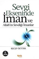 Sevgi Ekseninde İman ve Allah'ın Sevdiği İnsanlar