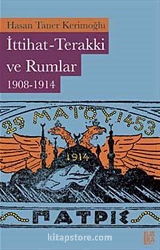 İttihat-Terakki ve Rumlar 1908-1914