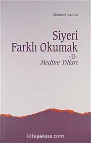 Siyeri Farklı Okumak-II Medine Yılları