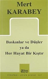 Baskınlar ve Düşler ya da Her Hayat Bir Kıştır