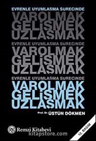 Varolmak, Gelişmek, Uzlaşmak