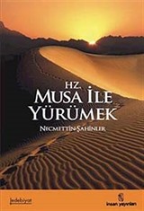 Hz. Musa İle Yürümek