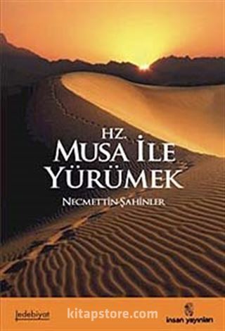 Hz. Musa İle Yürümek