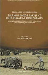 Peygamber ve Sonrasında İslam'ın Emeğe Bakışı ve Emek Hayatını Düzenlemesi