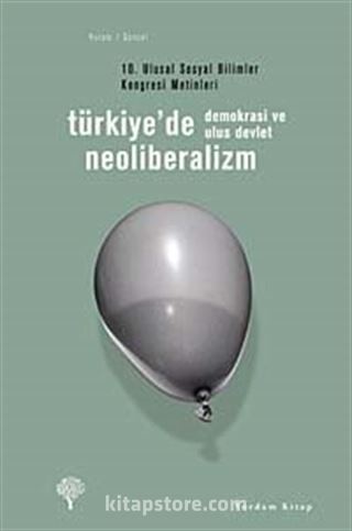 Türkiye'de Neoliberalizm, Demokrasi ve Ulus Devlet