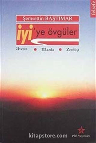 İyi'ye Övgüler