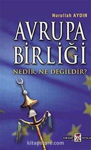 Avrupa Birliği Nedir Ne Değildir?