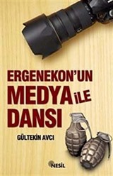 Ergenekon'un Medya ile Dansı