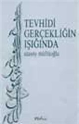 Tevhidi Gerçekliğin Işığında