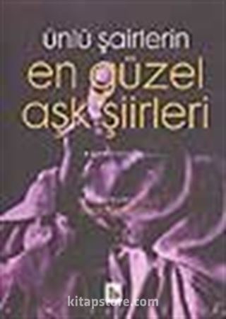 Ünlü Şairlerin En Güzel Aşk Şiirleri/Birinci Kitap