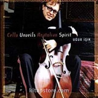 Cello Unueils Anatolian Spirit