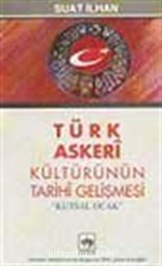 Türk Askerî Kültürünün Tarihî Gelişmesi 'Kutsal Ocak'