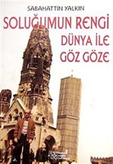 Soluğumun Rengi Dünya ile Gözgöze