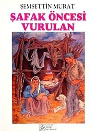 Şafak Öncesi Vurulan