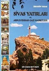 Sivas Yatırları ve Abdulvehab Gazi hazretleri