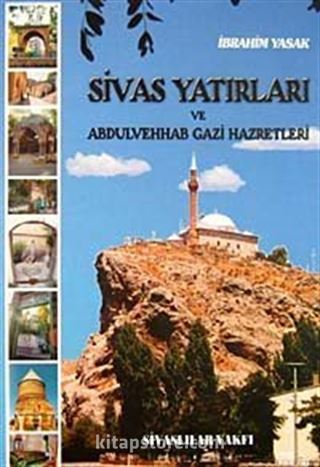 Sivas Yatırları ve Abdulvehab Gazi hazretleri