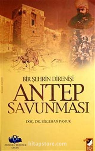 Bir Şehrin Direnişi Antep Savunması