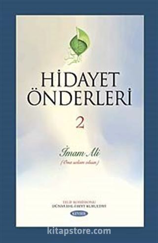 Hidayet Önderleri-2 / İmam Ali (Ona Selam Olsun)