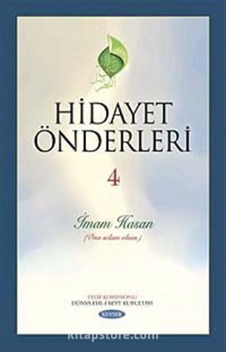 Hidayet Önderleri-4 / İmam Hasan (Ona Selam Olsun)