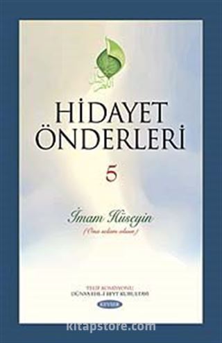 Hidayet Önderleri-5 / İmam Hüseyin (Ona Selam Olsun)