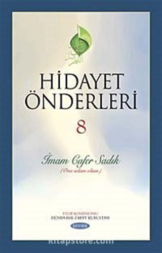 Hidayet Önderleri-8 / İmam Cafer Sadık (Ona Selam Olsun)