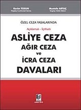 Özel Ceza Yasalarında, Açıklamalı - İçtihatlı Asliye Ceza Ağır Ceza ve İcra Ceza Davaları