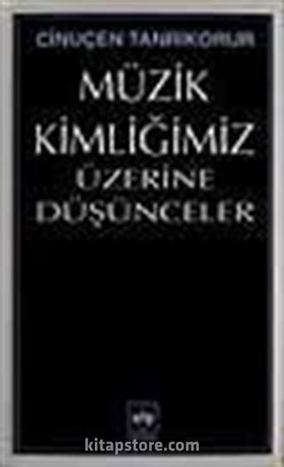 Müzik Kimliğimiz Üzerine Düşünceler