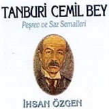 Tanburi Cemil Bey Peşref ve Saz Semaileri