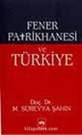 Fener Patrikhanesi Ve Türkiye