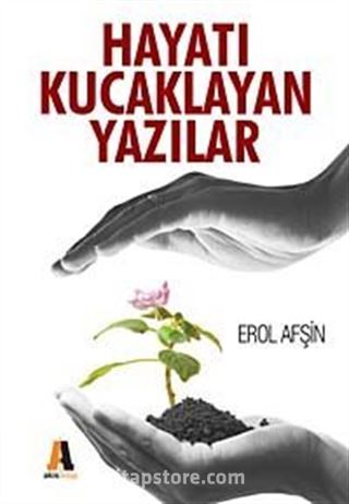 Hayatı Kucaklayan Yazılar