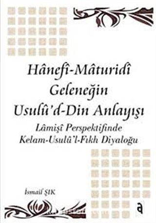 Hanefi Maturidi Geleneğin Usulu'd-Din Anlayışı